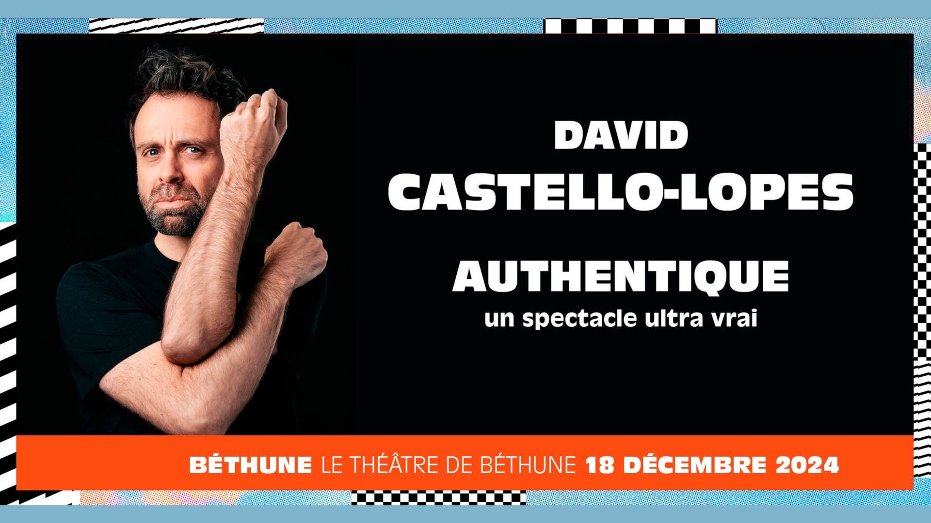 David CastelloLopes Authentique, un spectacle ultra vrai à Béthune